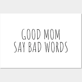 Good Moms Say Bad Words Posters and Art